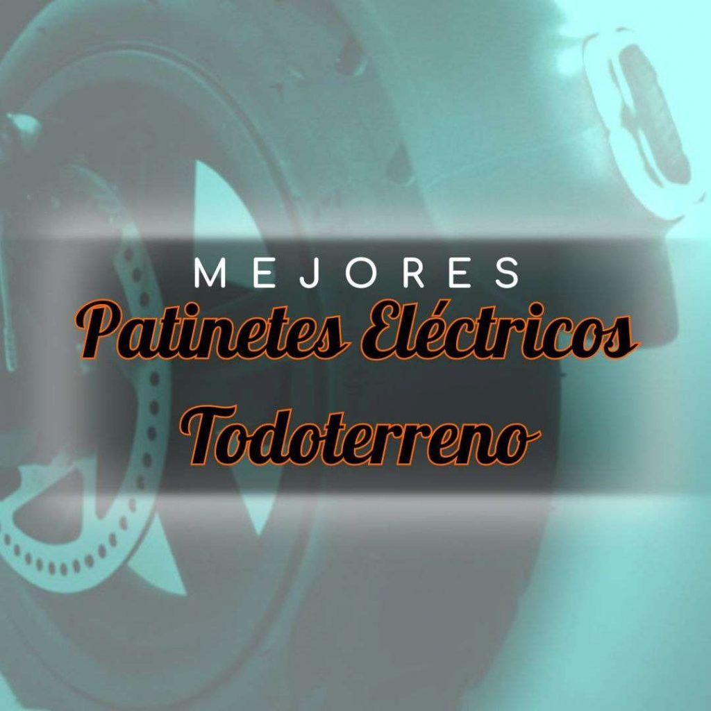 mejores patinetes electricos todoterreno